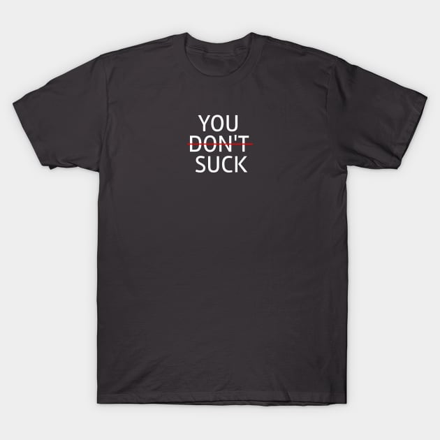 You (may) suck T-Shirt by SimpliFly